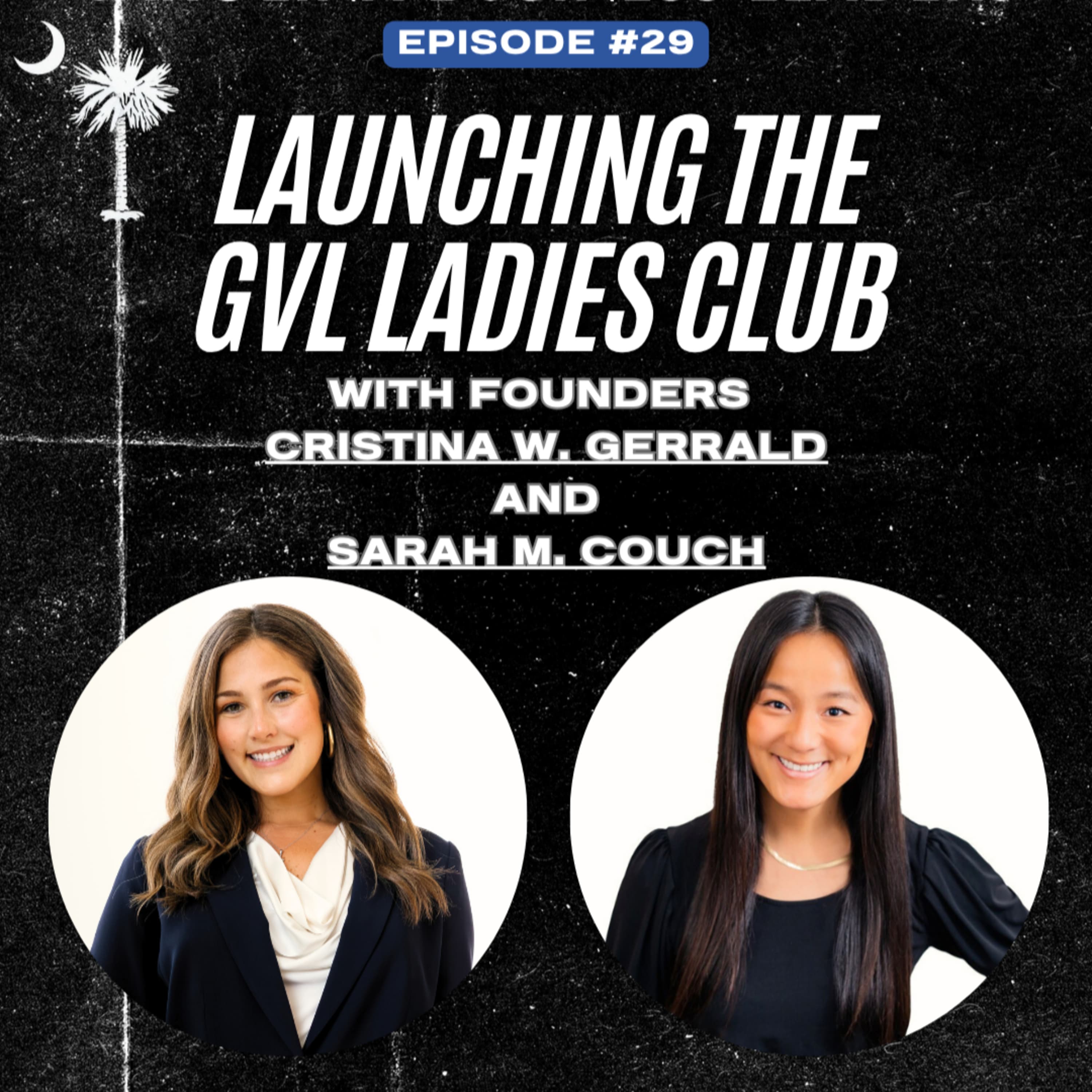 Cristina and Sarah: Launching the GVL Ladies Club | EP 29
