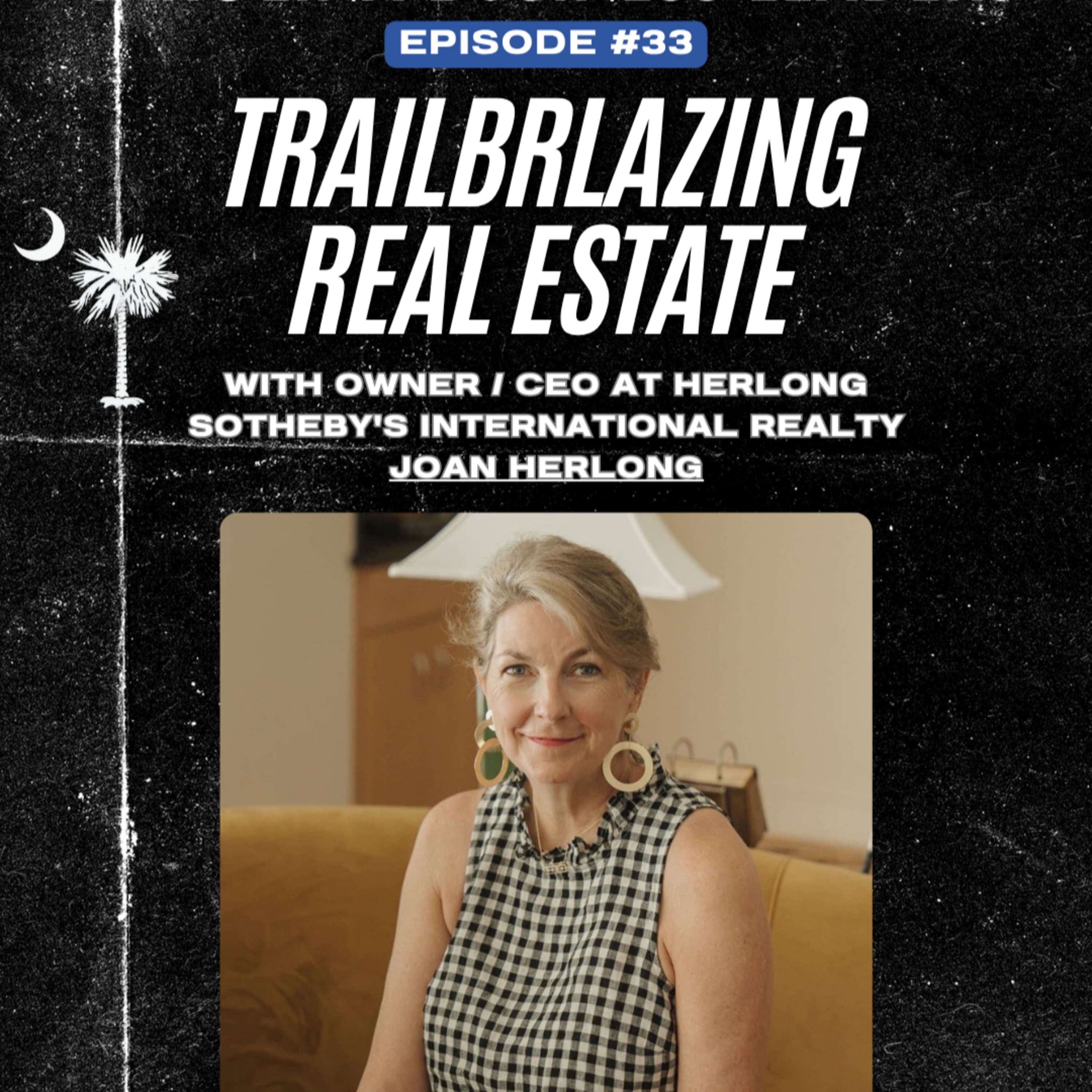 Joan Herlong: Trailblazing Real Estate in Greenville, SC | EP 33