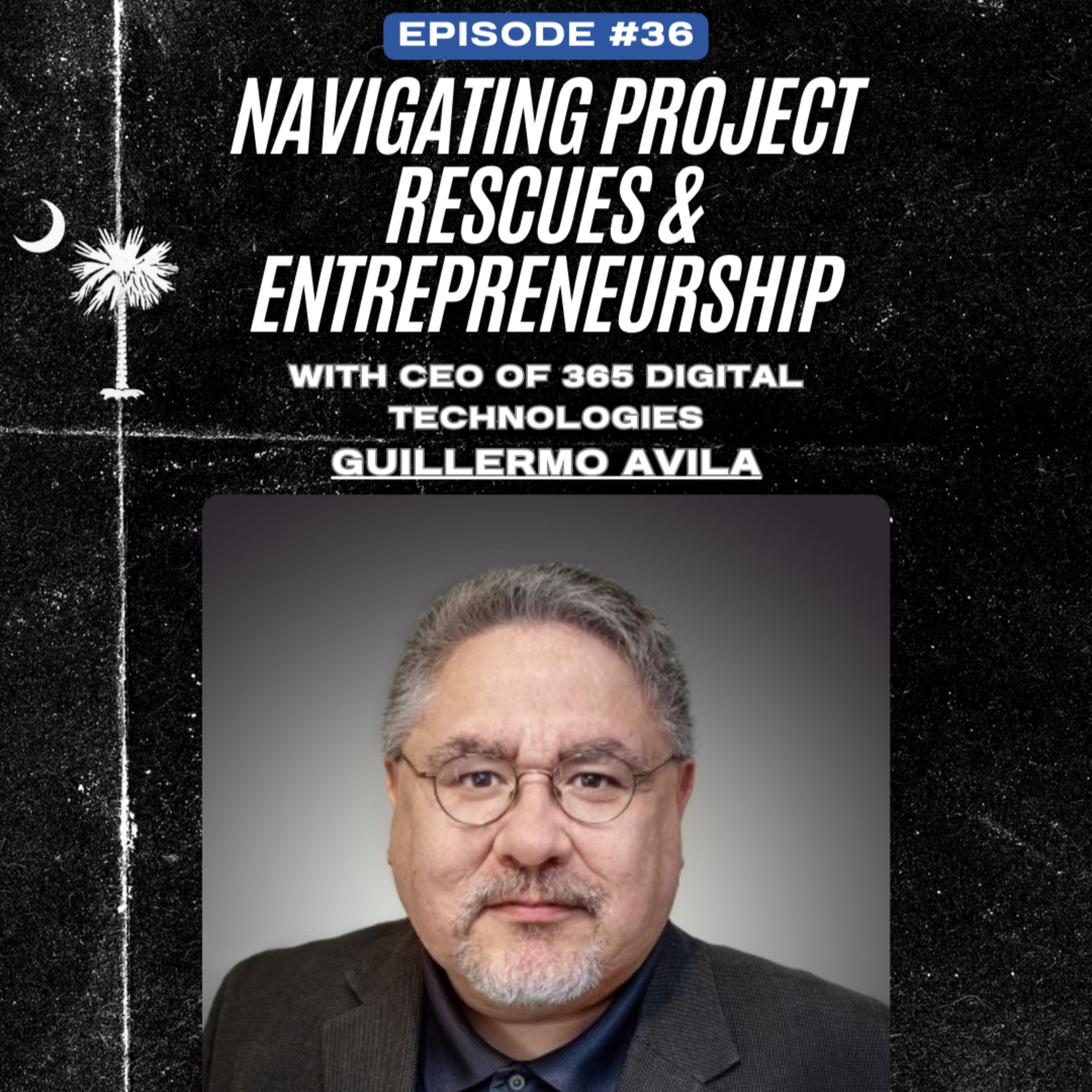 Guillermo Avila: Starting his own Business & Project Rescues | EP 36