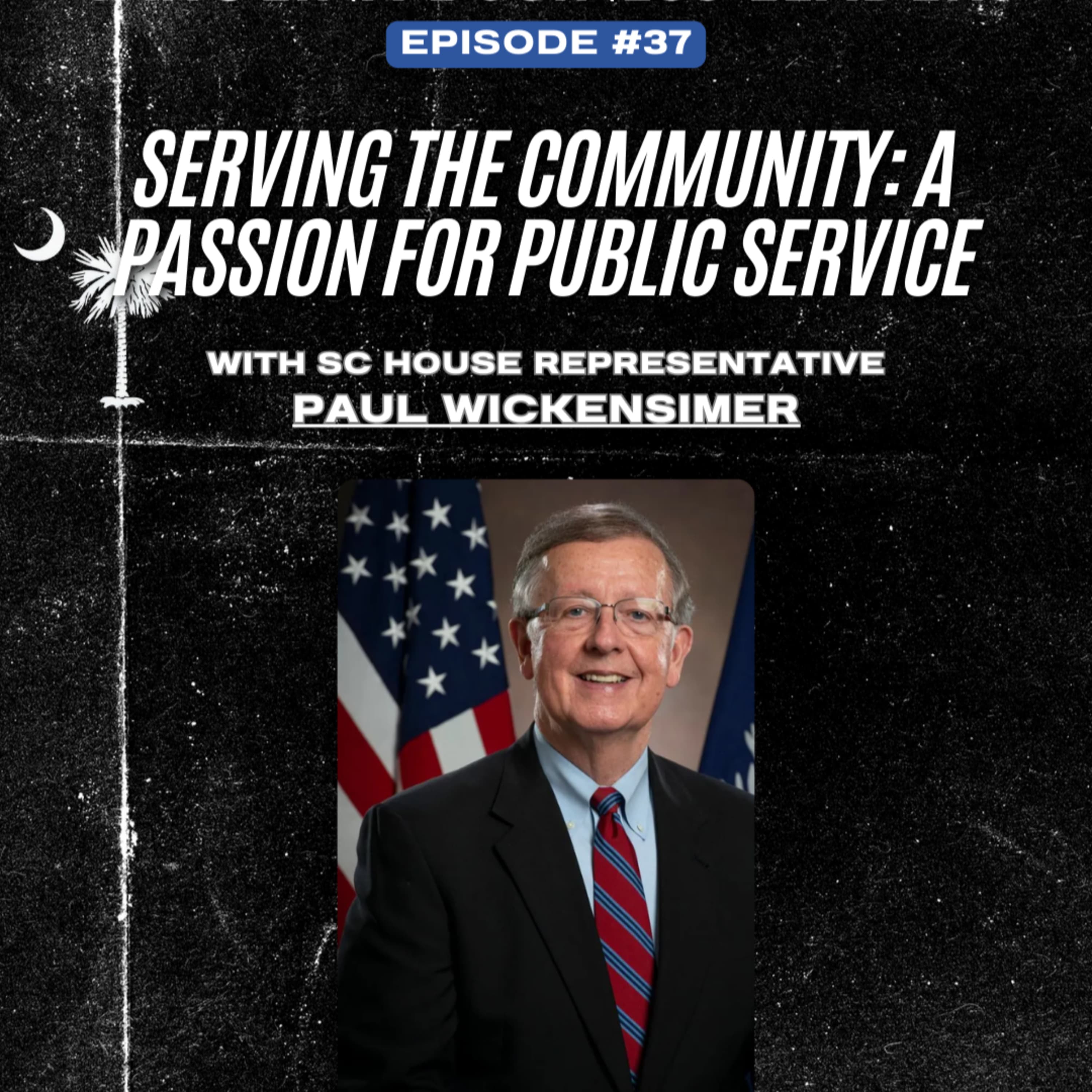 Representative Paul Wickensimer: Serving the Community with a Passion for Public Service | EP 37