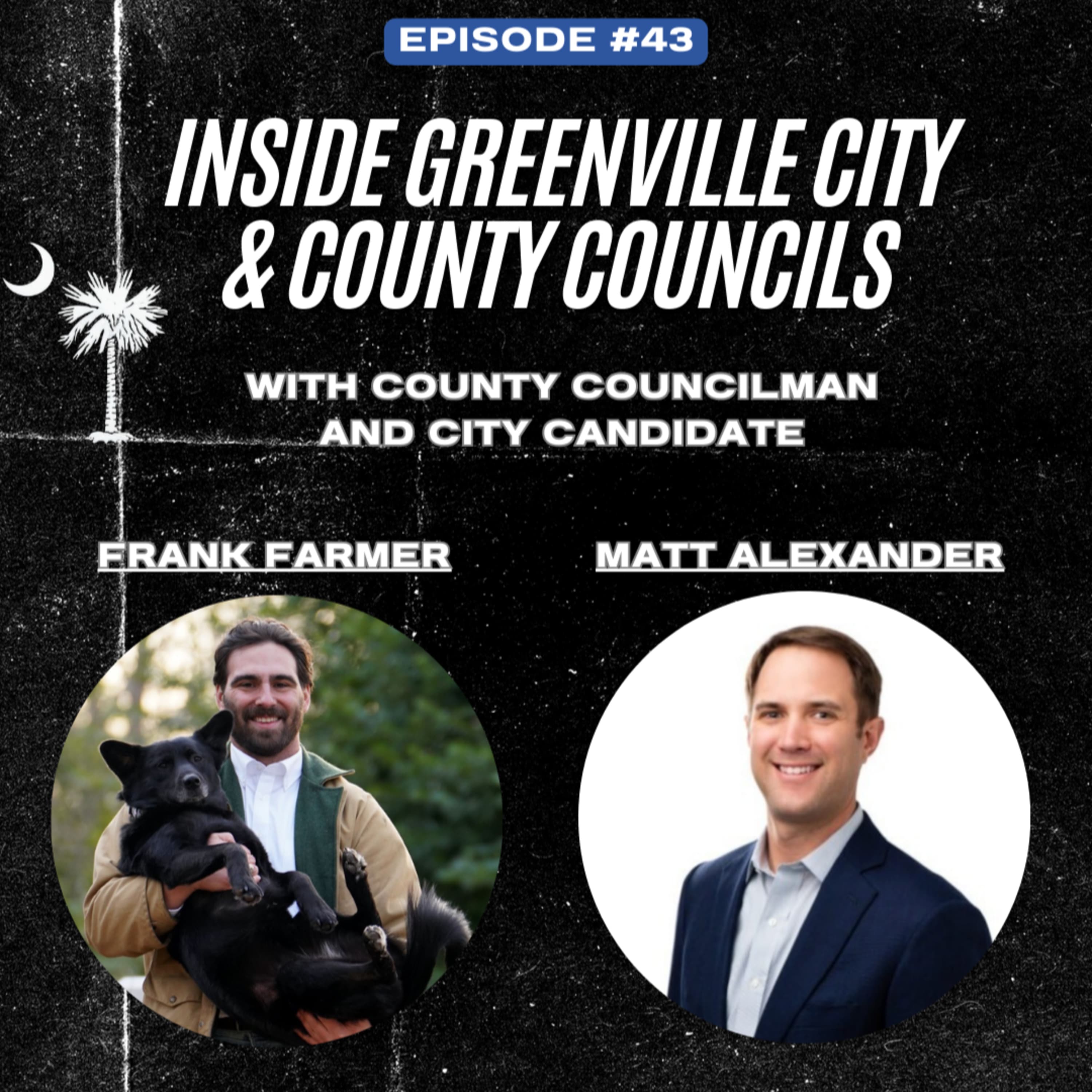 Matt Alexander and Frank Farmer: Inside Greenville's City & County Councils | EP 43