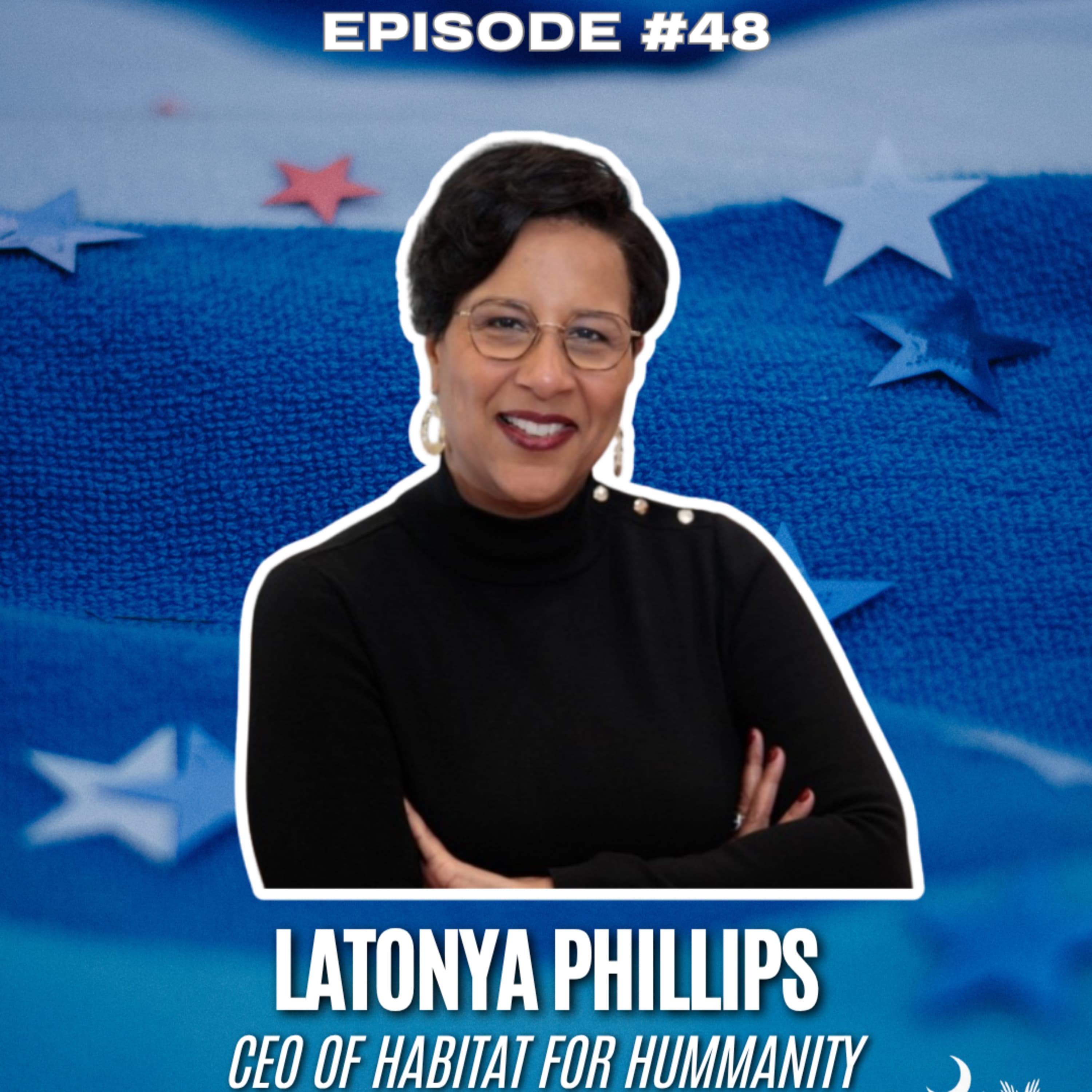 LaTonya Phillips: Transforming Lives with Habitat for Humanity | EP 48